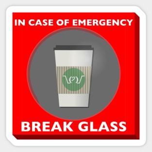 In case of Emergency, Break Glass Sticker